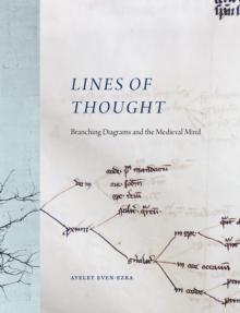 Lines of Thought : Branching Diagrams and the Medieval Mind