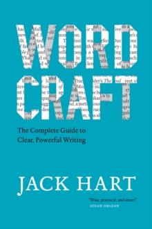 Wordcraft : The Complete Guide to Clear, Powerful Writing