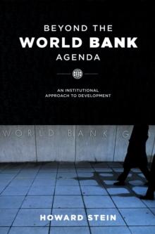 Beyond the World Bank Agenda : An Institutional Approach to Development