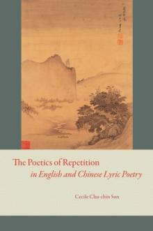 The Poetics of Repetition in English and Chinese Lyric Poetry