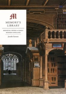 Memory's Library : Medieval Books in Early Modern England