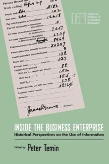 Inside the Business Enterprise : Historical Perspectives on the Use of Information