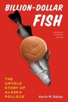 Billion-Dollar Fish : The Untold Story of Alaska Pollock