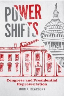 Power Shifts : Congress and Presidential Representation