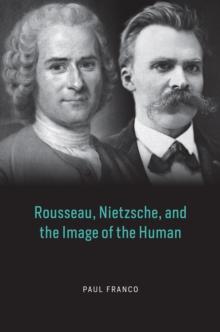 Rousseau, Nietzsche, and the Image of the Human