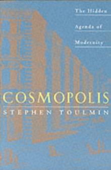 Cosmopolis : The Hidden Agenda of Modernity