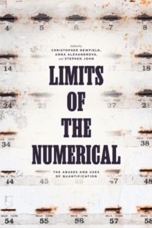 Limits of the Numerical : The Abuses and Uses of Quantification