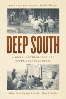 Deep South : A Social Anthropological Study Of Caste And Class