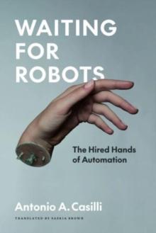 Waiting for Robots : The Hired Hands of Automation