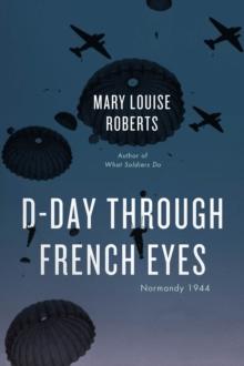 D-Day Through French Eyes : Normandy 1944