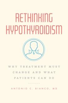 Rethinking Hypothyroidism : Why Treatment Must Change and What Patients Can Do