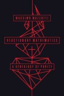 Reactionary Mathematics : A Genealogy of Purity