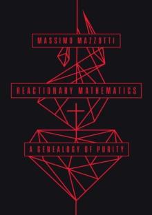 Reactionary Mathematics : A Genealogy of Purity