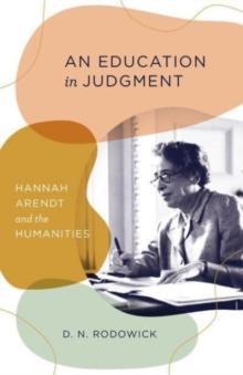 An Education in Judgment : Hannah Arendt and the Humanities