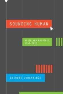 Sounding Human : Music and Machines, 1740/2020