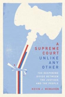 A Supreme Court Unlike Any Other : The Deepening Divide Between the Justices and the People