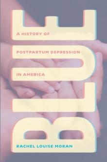 Blue : A History of Postpartum Depression in America