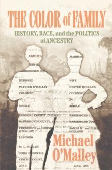 The Color of Family : History, Race, and the Politics of Ancestry