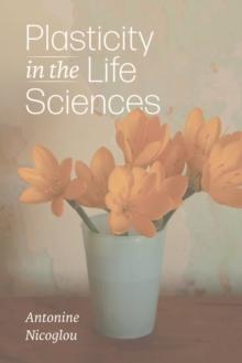 Plasticity in the Life Sciences