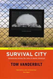 Survival City : Adventures among the Ruins of Atomic America