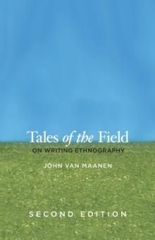 Tales of the Field : On Writing Ethnography, Second Edition