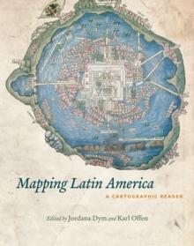 Mapping Latin America : A Cartographic Reader