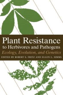 Plant Resistance to Herbivores and Pathogens : Ecology, Evolution, and Genetics