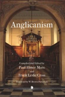 Anglicanism : The Thought and Practice of the Church of England