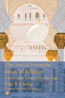 The Social Scientific Study of Religion : A Method for Constructive Theology