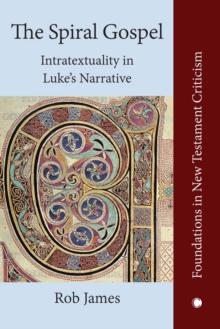 The Spiral Gospel : Intratextuality in Luke's Narrative