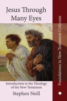 Jesus Through Many Eyes : Introduction to the Theology of the New Testament