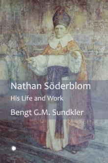 Nathan Soderblom : His Life and Work