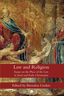 Law and Religion : Essays on the Place of the Law in Israel and Early Christianity