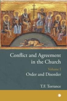 Conflict and Agreement in the Church, Volume 1 : Order and Disorder