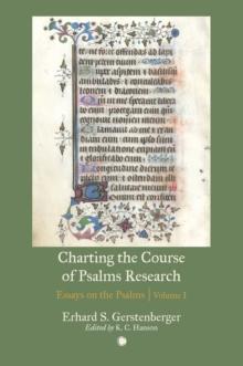 Charting the Course of Psalms Research : Essays on the Psalms, Volume I