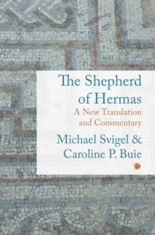 Shepherd of Hermas : A New Translation and Commentary