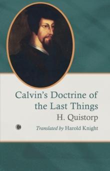 Calvin's Doctrine of the Last Things