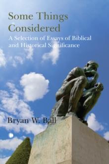 Some Things Considered : A Selection of Essays of Biblical and Historical Significance