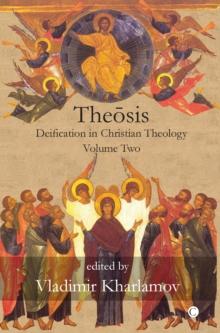 Theosis : Deification in Christian Theology (Volume 2)