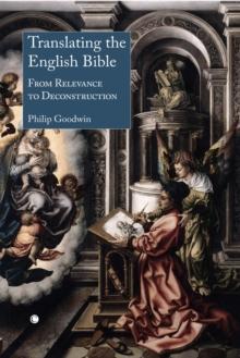 Translating the English Bible : From Relevance to Deconstruction