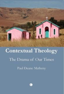 Contextual Theology : The Drama of Our Times