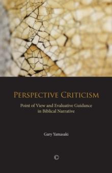 Perspective Criticism : Point of View and Evaluative Guidance in Biblical Narrative