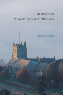 The Roots of William Tyndale's Theology