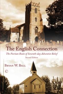 The English Connection : The Puritan Roots of Seventh-Day Adventist Belief