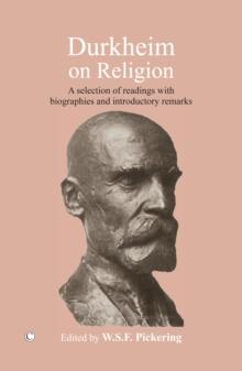 Durkheim on Religion : A Selection of Readings with Bibliographies and Introductory Remarks