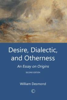 Desire, Dialectic, and Otherness : An Essay on Origins (2nd Edition)