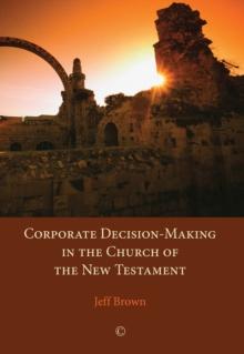 Corporate Decision-Making in the Church of the New Testament