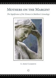 Mothers on the Margin : The Significance of the Women in Matthew's Genealogy