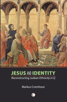 Jesus and Identity : Reconstructing Judean Ethnicity in Q