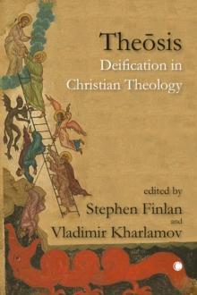 Theosis : Deification in Christian Theology (Volume 1)